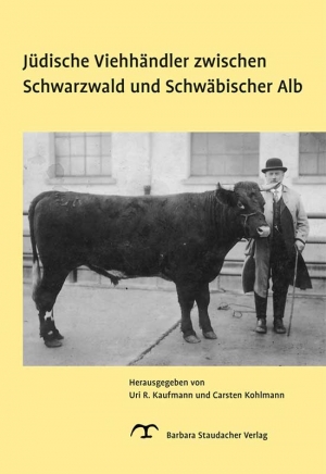 Jüdische Viehhändler zwischen Schwarzwald und Schwäbischer Alb