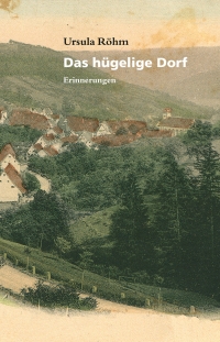 „Das hügelige Dorf“ von Ursula Röhm – Einladung zur Buchvorstellung